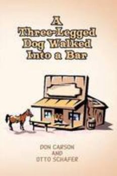 Paperback A Three-Legged Dog Walked Into a Bar Book