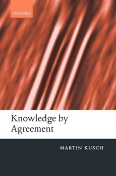 Paperback Knowledge by Agreement: The Programme of Communitarian Epistemology Book