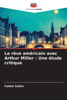 Paperback Le rêve américain avec Arthur Miller: Une étude critique [French] Book