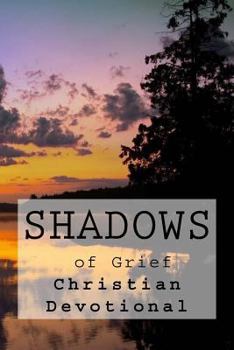 Paperback Shadows of Grief: Christian Devotional Book