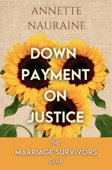 Paperback Down Payment on Justice: The Marriage Survivors Club, Book IV Book