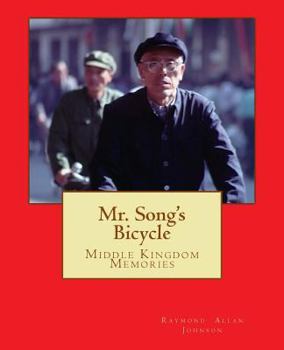 Paperback Mr. Song's Bicycle: Middle Kingdom Memories Book
