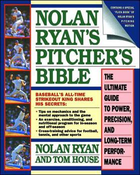 Paperback Nolan Ryan's Pitcher's Bible: The Ultimate Guide to Power, Precision, and Long-Term Performance Book