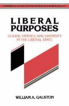 Electronics Liberal Purposes: Goods, Virtues, and Diversity in the Liberal State Book