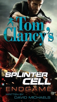 Mass Market Paperback Tom Clancy's Splinter Cell: Endgame Book
