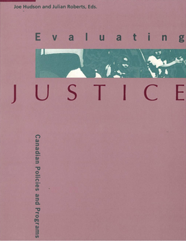 Paperback Evaluating Justice: Canadian Policies and Programs Book