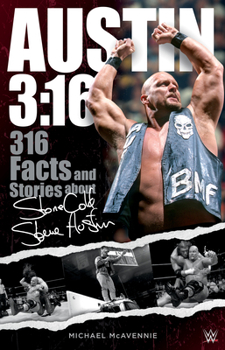 Paperback Austin 3:16: 316 Facts and Stories about Stone Cold Steve Austin Book