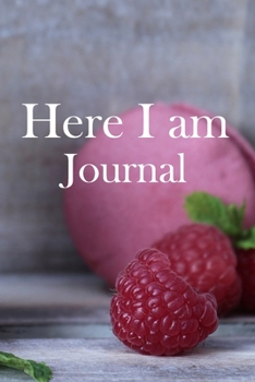 Here I am Journal: Lined Notebook / Journal Gift, 100 Pages, 6x9, Soft Cover, Matte Finish Inspirational Quotes Journal, Notebook, Diary, Composition Book