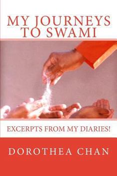 Paperback My Journeys to Swami: Excerpts from my diaries! Book