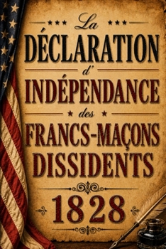 Paperback La Déclaration d'indépendance des francs-maçons dissidents [French] Book