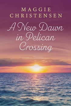 Paperback A New Dawn in Pelican Crossing Book