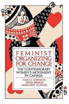 Paperback Feminist Organizing for Change: The Contemporary Women's Movement in Canada Book