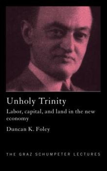 Paperback Unholy Trinity: Labor, Capital and Land in the New Economy Book