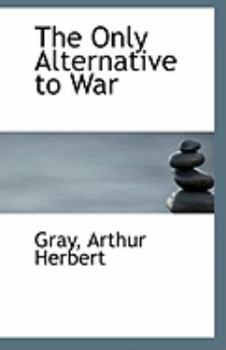 Paperback The Only Alternative to War Book