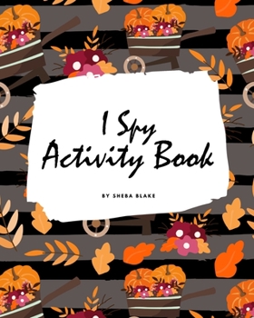 Paperback I Spy Thanksgiving Activity Book for Kids (8x10 Coloring Book / Activity Book) Book
