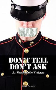 Paperback Don't Tell Don't Ask: An Unspeakable Violence Book