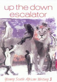 Paperback Up the Down Escalator (Young South African Writing) Book