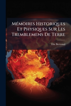 Paperback Mémoires Historiques Et Physiques Sur Les Tremblemens De Terre [French] Book