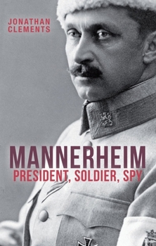 Paperback Mannerheim: President, Soldier, Spy Book