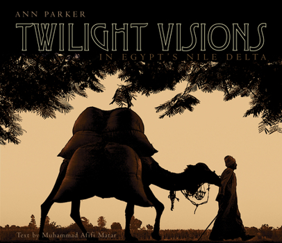 Hardcover Twilight Visions in Egypt's Nile Delta Book