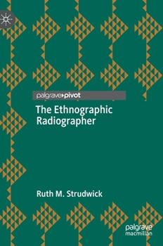Hardcover The Ethnographic Radiographer Book