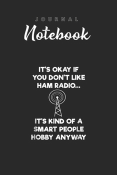 Journal Notebook: Ham Radio Operator Amateur Radio Funny Smart Spitural Blank Pages Rule Lined Journal Notebook with Black Cover Size 6in x 9in  x120 Pages for Kids or Men and Women to Write in