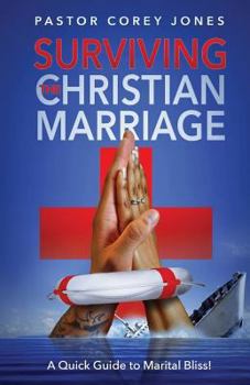 Paperback "Surviving A Christian Marriage: A Quick Guide to Marital Bliss!" Book