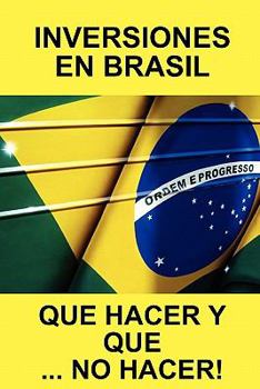 Paperback Inversiones En Brasil Que Hacer Y Que... No Hacer! [Spanish] Book
