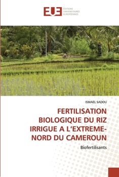 Paperback Fertilisation Biologique Du Riz Irrigue a l'Extreme-Nord Du Cameroun [French] Book