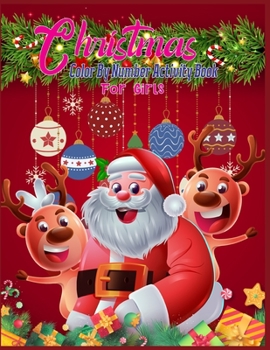 Paperback Christmas Color By Number Activity Book For Girls: christmas color by number coloring book for girls - color by number coloring books for girls large Book