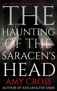 The Haunting of the Saracen's Head (The Ghosts of Rose Radcliffe)