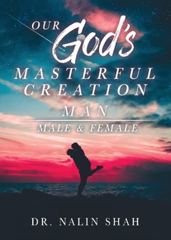 Paperback Our God's Masterful Creation Man: Male & Female Book