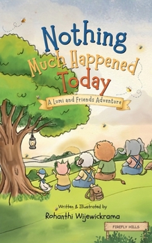A Lumi and Friends Adventure: Nothing Much Happened Today