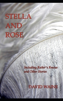 STELLA AND ROSE: Including Rutter's Rescue and Other Stories