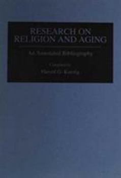 Hardcover Research on Religion and Aging: An Annotated Bibliography Book
