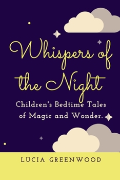 Paperback Whispers of the Night: Children's Bedtime Tales of Magic and Wonder Book