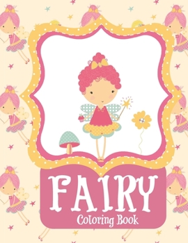 Fairy Coloring Book: Fairy Coloring Books for Girls 4-8 | Fantasy Fairy Tale Houses and Dragons