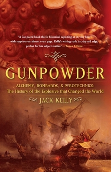 Paperback Gunpowder: Alchemy, Bombards, and Pyrotechnics: The History of the Explosive That Changed the World Book