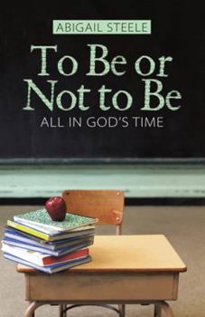 Paperback To Be or Not to Be: All in God's Time Book