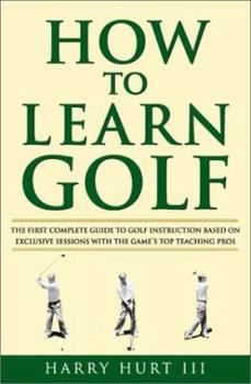 Hardcover How to Learn Golf: Getting the Most Out of Golf Instruction Book