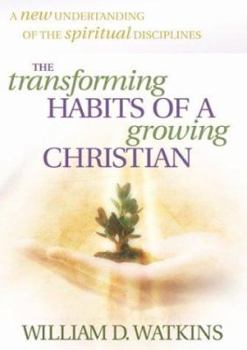 Paperback The Transforming Habits of a Growing Christian Book