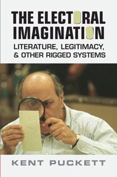 Hardcover The Electoral Imagination: Literature, Legitimacy, and Other Rigged Systems Book