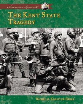 The Kent State Tragedy - Book  of the American Moments