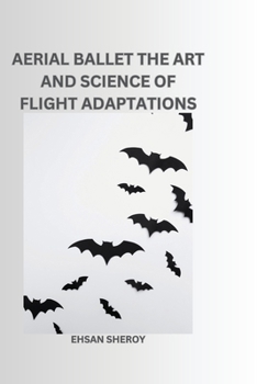 Paperback Aerial Ballet: The Art and Science of Flight Adaptations Book