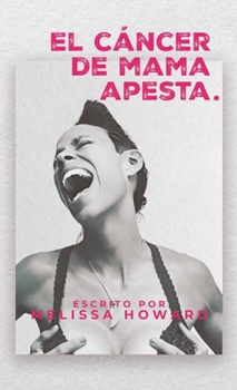Hardcover El Cancer de Mama Apesta [Spanish] Book