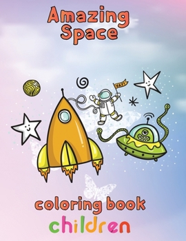 Paperback Amazing Space Coloring Book Children: 8.5''x11''/space coloring book for kids Book