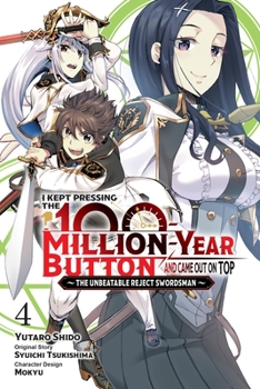 Paperback I Kept Pressing the 100-Million-Year Button and Came Out on Top, Vol. 4 (Manga) Book