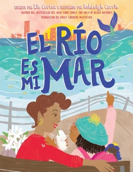 Hardcover El Río Es Mi Mar (the River Is My Ocean) [Spanish] Book