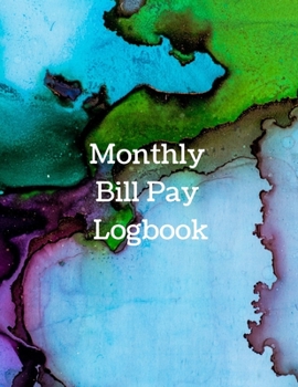 Paperback Monthly Bill Pay Logbook: The perfect abstract colorful journal to track your payments, reminders, dates due and month. Book