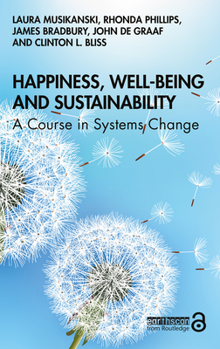 Paperback Happiness, Well-being and Sustainability: A Course in Systems Change Book